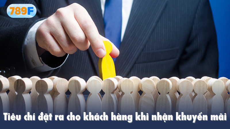 Tiêu chí đặt ra cho khách hàng khi nhận khuyến mãi