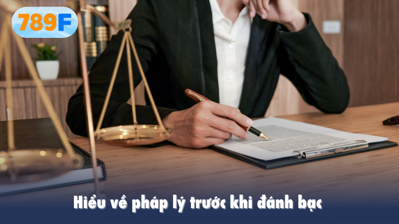 Hiểu về pháp lý trước khi đánh bạc 