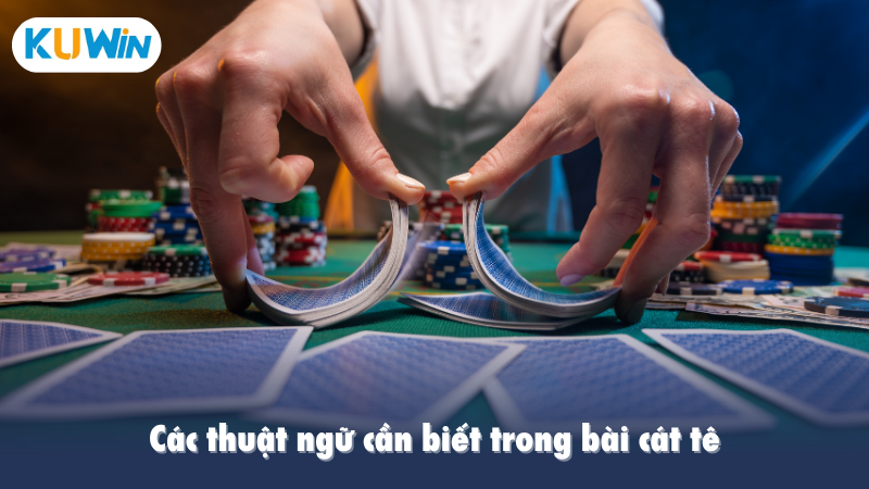 Các thuật ngữ cần biết trong bài cát tê