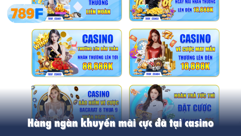 Hàng ngàn khuyến mãi cực đã tại casino
