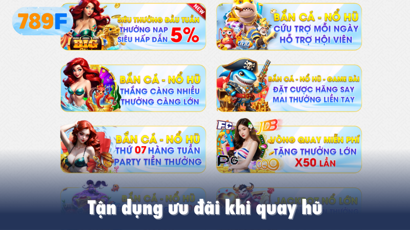 Tận dụng ưu đãi khi quay hũ