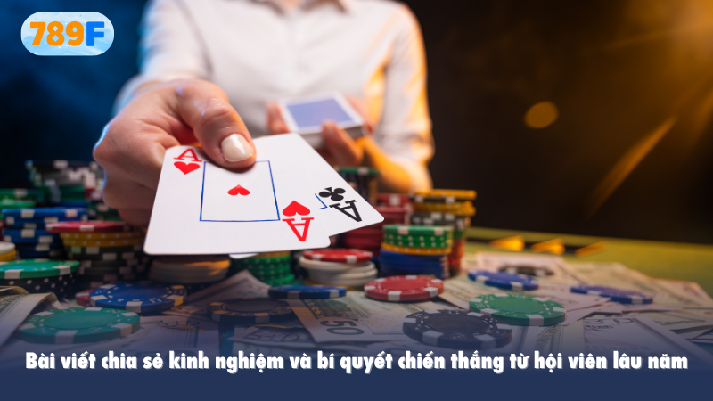 Bài viết chia sẻ kinh nghiệm và bí quyết chiến thắng từ hội viên lâu năm