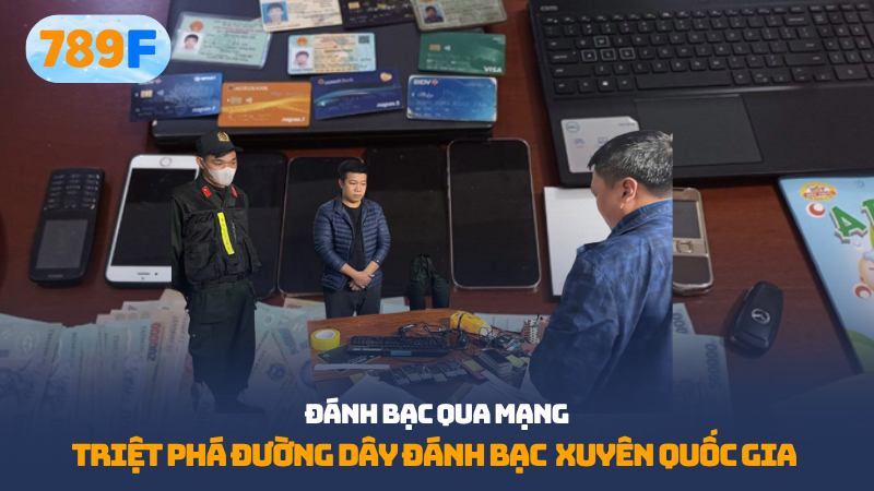 Triệt Phá Đường Dây Đánh Bạc Qua Mạng Xuyên Quốc Gia